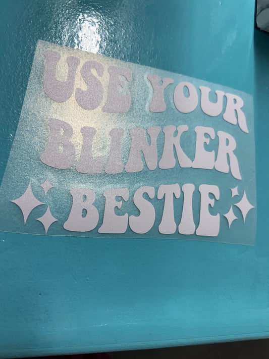 Use your blinker bestie car decal