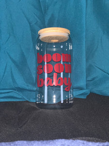 Boom Soon Baby glass cup