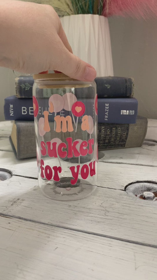 Sucker For You glass cup